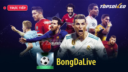 BongDaLive | Link Xem trực tiếp bóng đá chất lượng Siêu HD