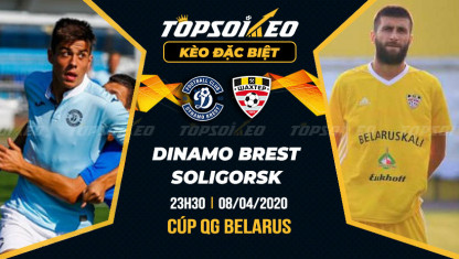 Kèo Tài Xỉu trận Dinamo Brest vs Soligorsk